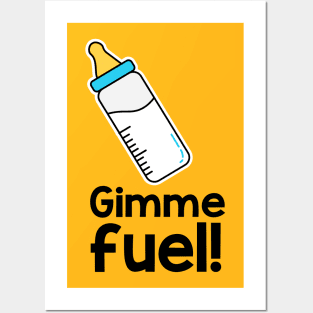 Gimme fuel! Posters and Art